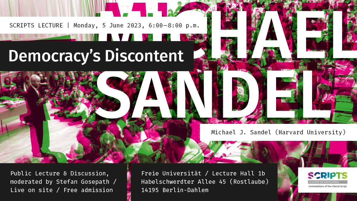 Contestations of the Liberal Script (SCRIPTS) (@scriptsberlin) on Twitter photo Wir freuen uns sehr, Michael J. Sandel (<a href="/Harvard/">Harvard University</a>) im Rahmen der SCRIPTS Lecture DEMOCRACY'S DISCONTENT begrüßen zu dürfen!
🗓️Mo, 5.6. | 18-20 Uhr
🏙️Hörsaal 1b <a href="/FU_Berlin/">Freie Universität</a>
Alle sind willkommen — wir bitten um vorherige freie Anmeldung: scripts-berlin.eu/news-events-me… Wir freuen uns sehr, Michael J. Sandel (<a href="/Harvard/">Harvard University</a>) im Rahmen der SCRIPTS Lecture DEMOCRACY'S DISCONTENT begrüßen zu dürfen!
🗓️Mo, 5.6. | 18-20 Uhr
🏙️Hörsaal 1b <a href="/FU_Berlin/">Freie Universität</a>
Alle sind willkommen — wir bitten um vorherige freie Anmeldung: scripts-berlin.eu/news-events-me…