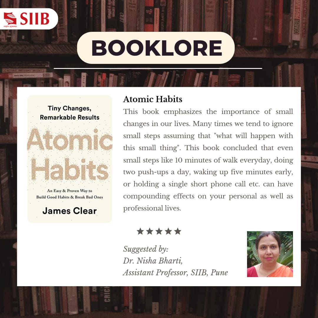 SIIBTweets's tweet photo. In the last edition of #Booklore, Dr Nisha Bharti, Assistant Professor at #SIIB, suggests ‘Atomic Habits’ by @JamesClear.
This book is a must-read for all MBA Graduates.
The esteemed faculty of SIIB extends their best wishes to you on your future endeavours.
@symbiosistweets https://t.co/KJ0xYL8Jq2