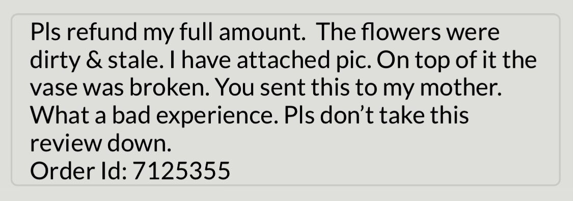 VinayMathews's tweet photo. @Floweraura @shreysehgal @Floweraura 
You have insulted me &amp; my mother. Pls refund my money for the dirty &amp; stale flowers sent to my mother. Order Id: 7125355 https://t.co/f7H22gg013