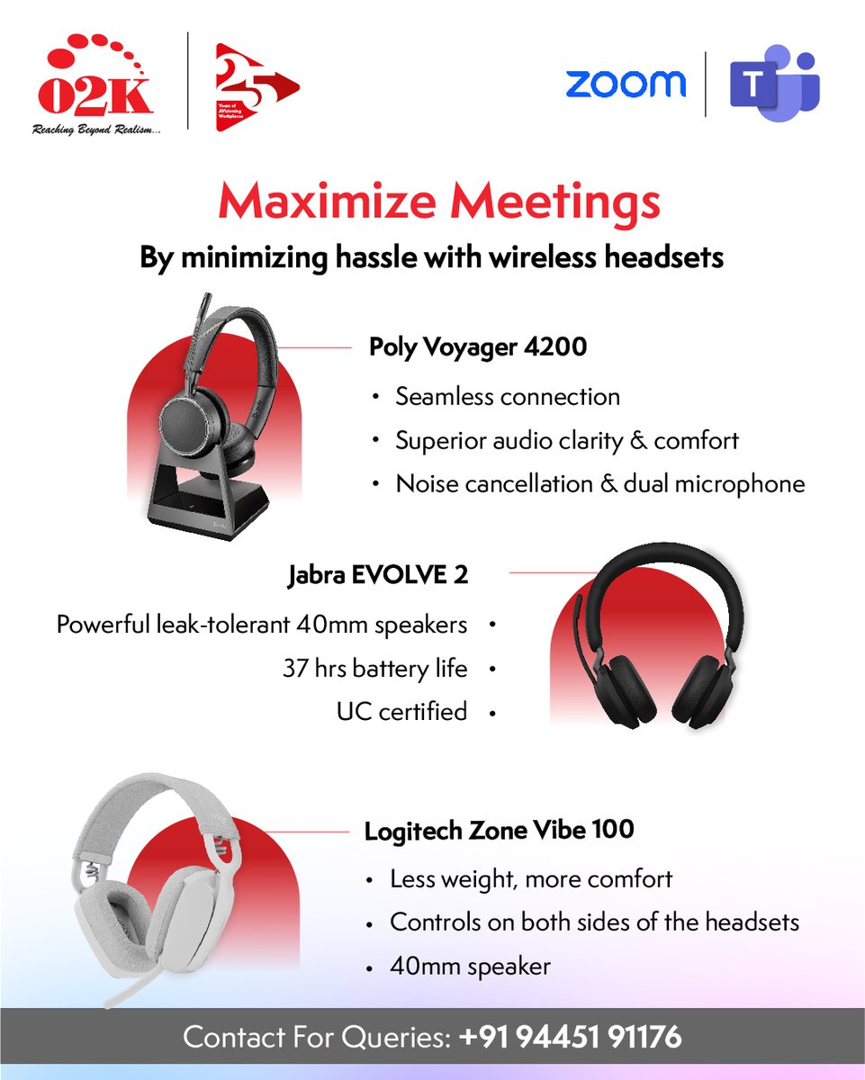 Improve the audio quality of meetings with our new #wirelessheadsets. Choose from stylish options that are #MTR and #Zoomcertified. Say goodbye to disruptions and hello to seamless communication. 

Contact us at +919445191176 to upgrade your audio experience.
#O2K #25yearsofO2K