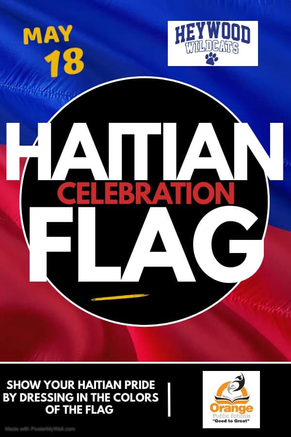 Heywood Avenue School will celebrate Haitian Flag Day on Friday, May 18, by wearing the colors of the Haitian flag. The day is observed each year on May 18th to mark the flag's adoption in 1803. See the flyer for details.  #GoodtoGreat #MovingIntoGreatness #OrangeStrong 💪🏾
