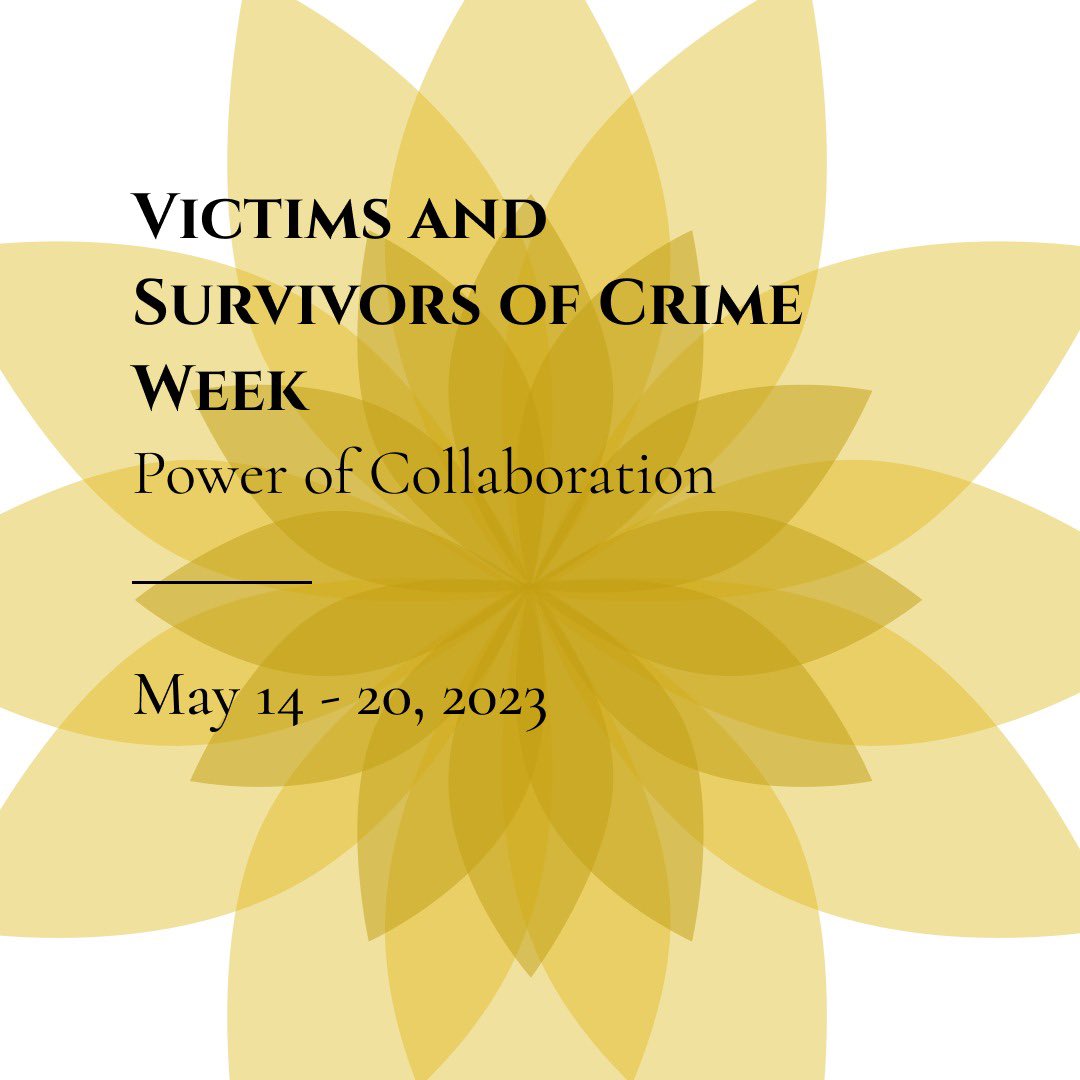 May 14-20, 2023 is Victims and Survivors of Crime Week in recognition of the issues
facing victims and survivors or crime as well as the many service providers and volunteers
who assist those who have been impacted by crime.