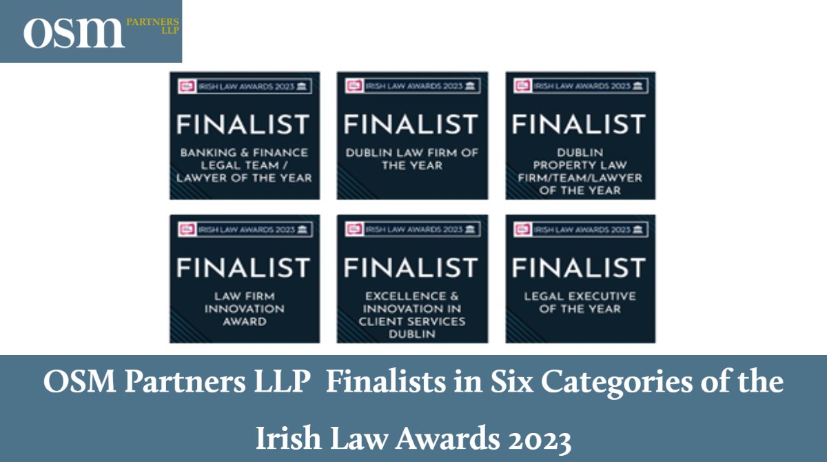 <a href="/osm_partners/">OSM Partners LLP</a> are honoured to feature as finalists in six categories of the <a href="/IrishLawAwards/">LEAP Irish Law Awards 2025</a> 2023. 

Read More Here: osmpartners.ie/index.php?id=1…