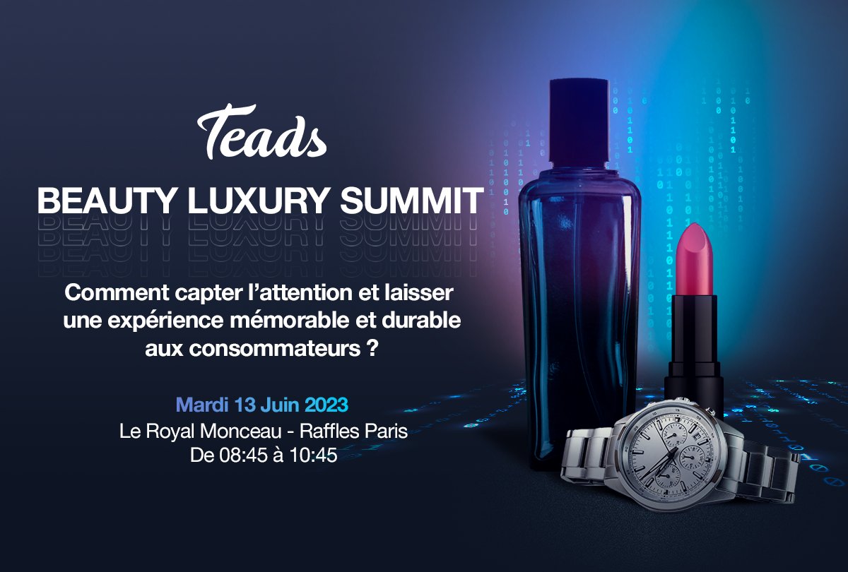 🔔Nous sommes ravis de vous annoncer le tout premier Teads Beauty Luxury Summit !  📍

Nous vous donnons rendez-vous le Mardi 13 Juin 2023 au célèbre Royal Monceau, de 8h45 à 10h45

Pour s'inscrire 👉 urlz.fr/lOBB