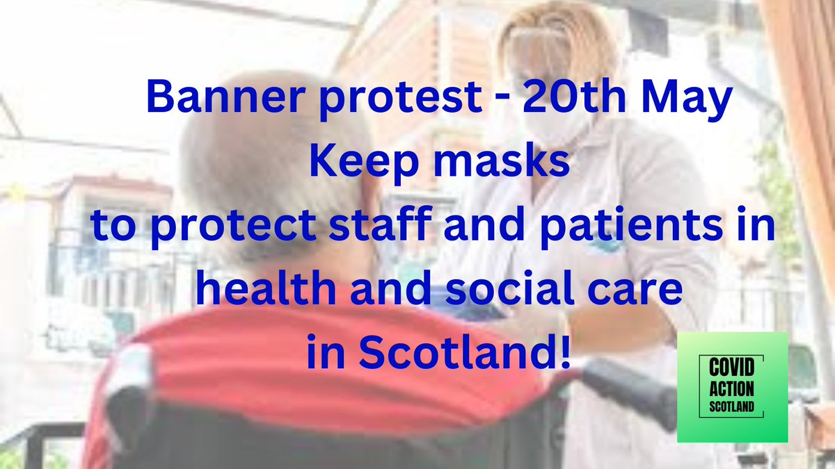 If you're in or near Edinburgh, please join us outside Scottish Parliament on Sat, 20/5 to protest against ScotGov decision to end support for masks in healthcare and to ban masks in care homes: covidactionscotland.org/2023/05/15/ban…