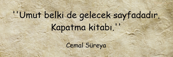 Şair Cemal Süreya'nın umut dolu sözü: