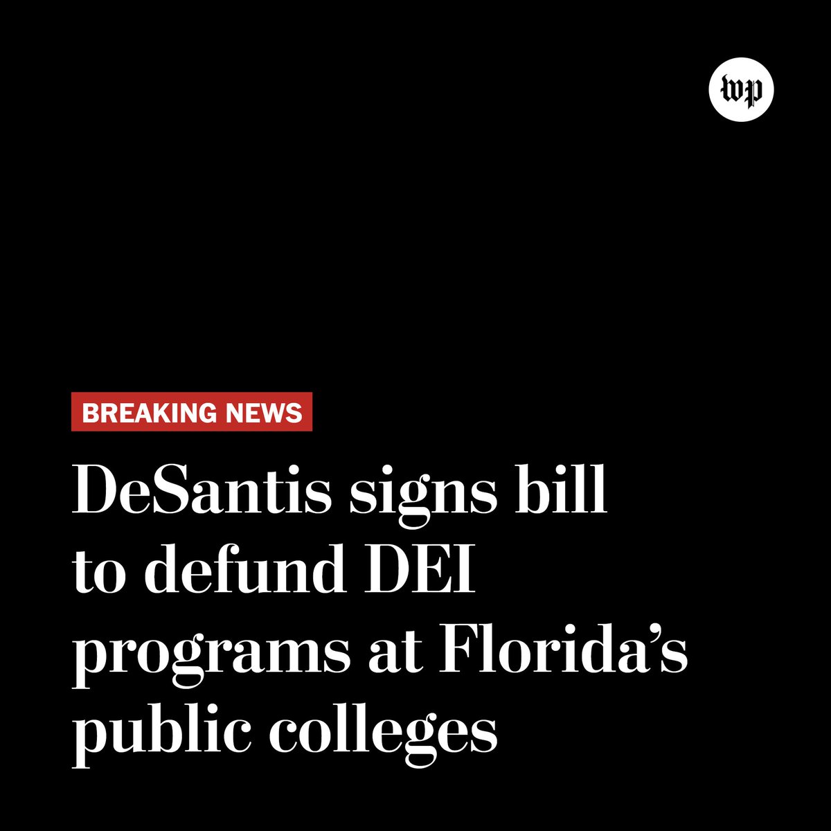 washingtonpost's tweet image. Breaking news: Florida Gov. Ron DeSantis (R) signed a bill into law Monday that would bar the state’s colleges and universities from spending money on diversity, equity and inclusion programs, and limit how race can be discussed in many courses. wapo.st/3o2YwtT