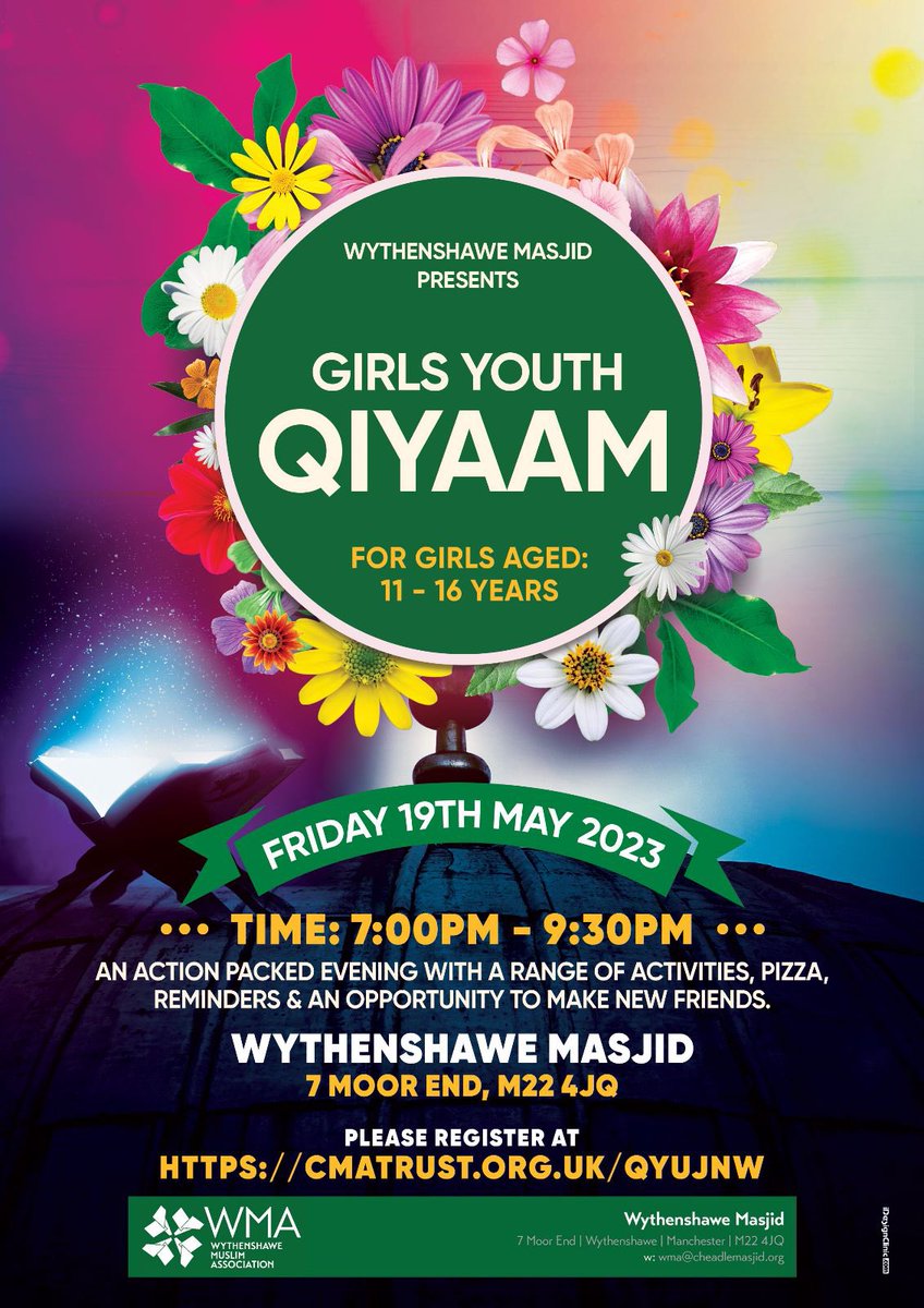 Girl’s Youth Qiyaam - Friday 19th May at Wythenshawe Masjid.

An action-packed evening for sisters aged 11-16 years - including reminders, activities & pizza!

Limited spaces - please register at: cmatrust.org.uk/qyujnW

Wythenshawe Masjid