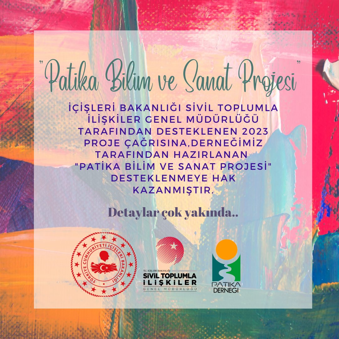 Derneğimiz tarafından hazırlanan "PATİKA BİLİM VE SANAT PROJESİ" İçişleri Bakanlığı Sivil Toplumla İlişkiler Genel Müdürlüğü tarafından desteklenmeye hak kazanmıştır.