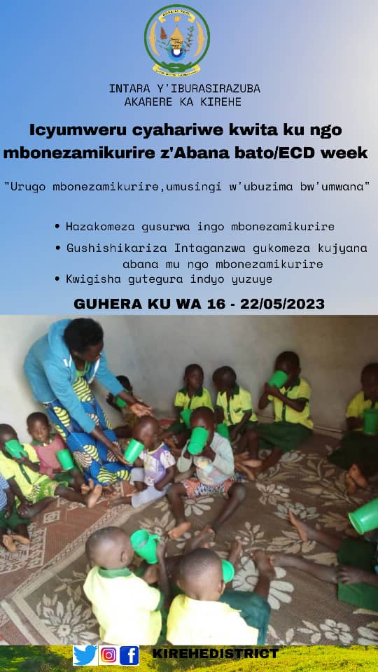 KireheDistrict's tweet photo. Intaganzwa za Kirehe kuva ku wa 16-22/05/2023 ni icyumweru cyahariwe kwita ku ngo mbonezamikurire z'abana bato/ECD Week
Ku nsanganyamatsiko igira iti: "Urugo mbonezamikurire,umusingi w'ubuzima bw'umwana",hazasurwa no kujyana abana mu ngo mbonezamikurire,hanategurwe indyo yuzuye. https://t.co/CEb4A6ouyq