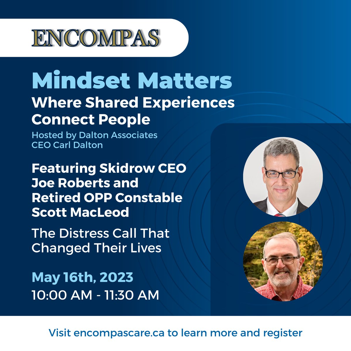 Dalton Associates’ CEO Carl Dalton will be hosting the next Encompas Mindset Matters Webinar live tomorrow with Joe Roberts (also known as The Skidrow CEO) &amp; Retired OPP Constable Scott MacLeod - The Distress Call That Changed Their Lives.

Register: 
daltonassociates-ca.zoom.us/webinar/regist…