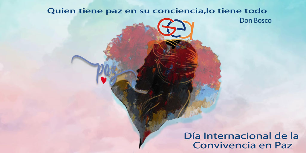 #DíaInternacionaldelaConvivenciaenPaz

“Quien tiene paz en su conciencia, lo tiene todo”
(Don Bosco)