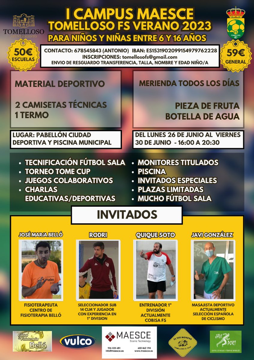 |CLUB|

I CAMPUS MAESCE TOMELLOSO FS

ESTE VERANO, ¡DISFRUTA DEL FÚTBOL SALA EN TOMELLOSO!

- ACTIVIDADES
- CHARLAS 
- INVITADOS 
Y MUCHO MÁS...