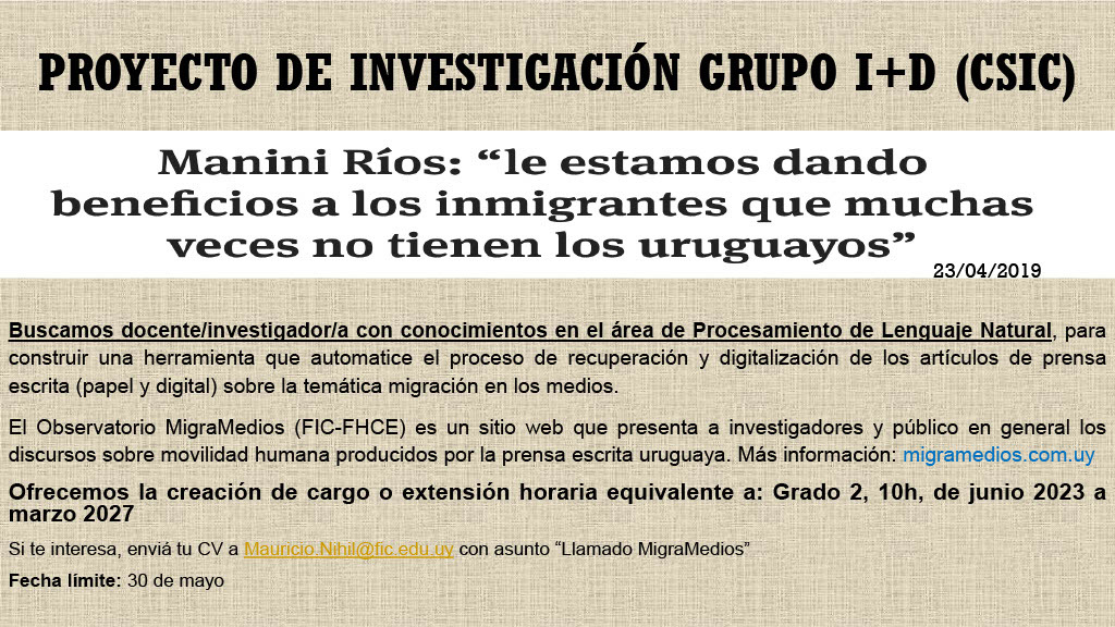 ¿Qué dice la prensa escrita sobre la migración en uy? 
¿Te interesaría desarrollar herramientas de análisis que apliquen técnicas de procesamiento de lenguaje natural? 

Si es así, no dudes en comunicarte con el equipo del Proyecto MigraMedios 👇

El plazo vence el 30 de mayo!