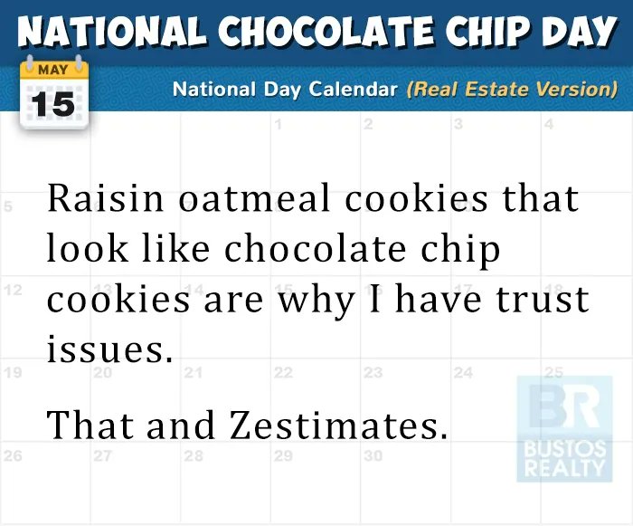 Happy National Chocolate Chip Day!

#realtorproblems #memes #realestateproblems #realestateexpert #realestatememe  #realestatelifestyle #realestateblog #humor #realestatefunny #realestateagentlife #realtorslife #realestatehumor