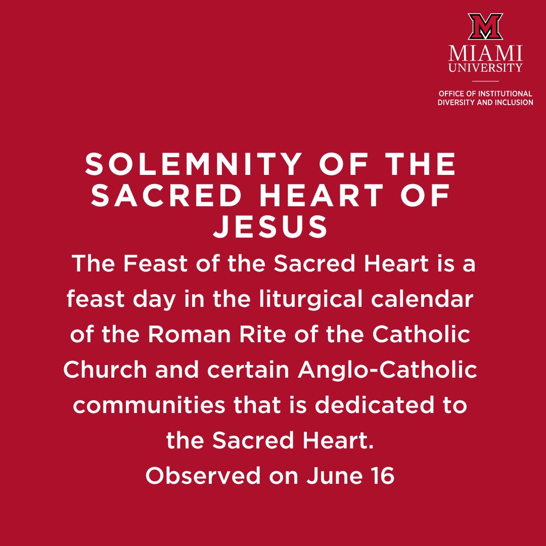 June 16: Solemnity of the Sacred Heart of Jesus (Christian/Catholic) - The Feast of the Sacred Heart is a feast day in the liturgical calendar of the Roman Rite of the Catholic Church and certain Anglo-Catholic communities that is dedicated to the Sacred Heart.