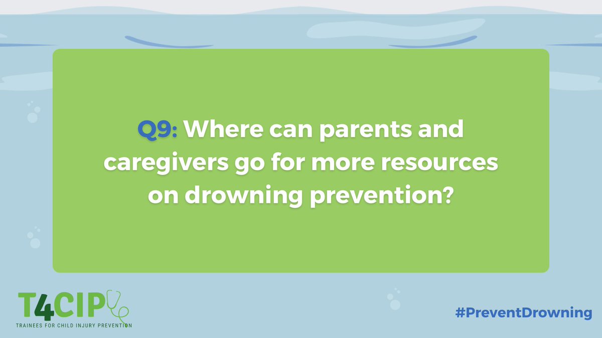 Q9: Where can parents and caregivers go for more resources on #DrowningPrevention? #PreventDrowning