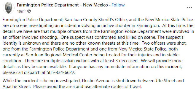 #Breaking: At least 3 people are dead, and 2 officers were shot in an active shooter situation in #Farmington NM.

A suspect was confronted and killed on scene