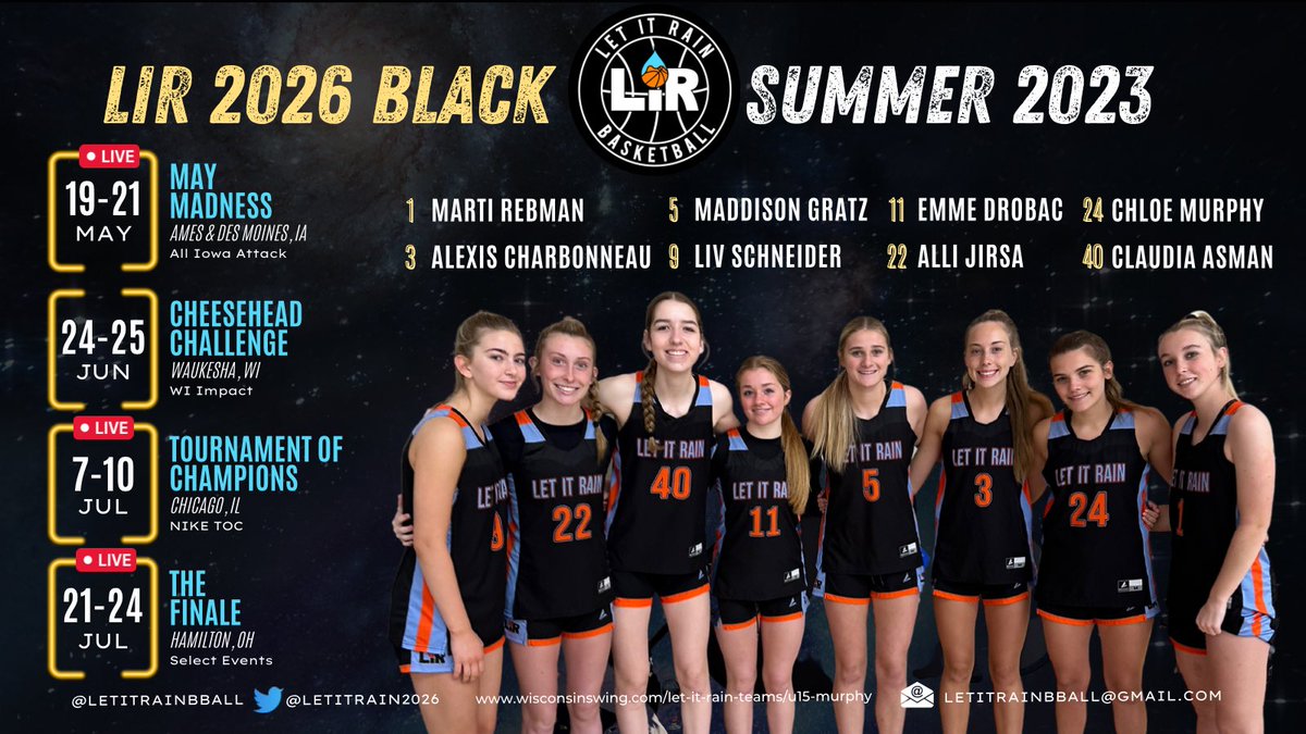 Let It Rain 2026 - Black (@letitrain2026) on Twitter photo Ready for the back half of our AAU season! Catch us live - <a href="/letitrainbball/">Let it Rain Bball</a> Class of 2026
May 19-21 Aimes, IA <a href="/AllIowaAttack/">All Iowa Attack Girls EYBL</a> May Madness
Jun 24-25 Waukesha, WI Cheesehead Challenge
Jul 7-10 Chicago, IL <a href="/niketoc/">Nike Tournament of Champions</a>
Jul 21-24 Hamilton, OH <a href="/SelectEventsBB/">Select Events Basketball</a> The Finale Ready for the back half of our AAU season! Catch us live - <a href="/letitrainbball/">Let it Rain Bball</a> Class of 2026
May 19-21 Aimes, IA <a href="/AllIowaAttack/">All Iowa Attack Girls EYBL</a> May Madness
Jun 24-25 Waukesha, WI Cheesehead Challenge
Jul 7-10 Chicago, IL <a href="/niketoc/">Nike Tournament of Champions</a>
Jul 21-24 Hamilton, OH <a href="/SelectEventsBB/">Select Events Basketball</a> The Finale