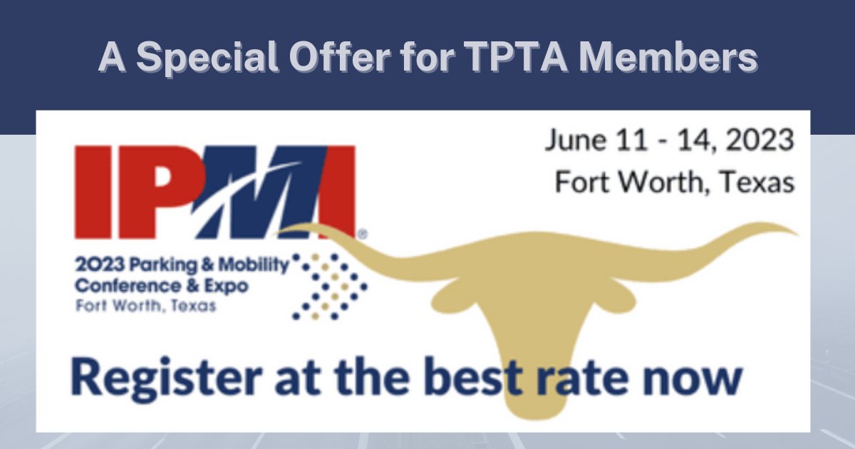 Don’t want you to miss the industry’s premier event. IPMI is offering a special deal TPTA members! Use code TPTA2023 to save $100 on a full conference registration. Register one person or your whole team – use the code and save each time! ipmi.parking-mobility.org/2023/ #IPMI