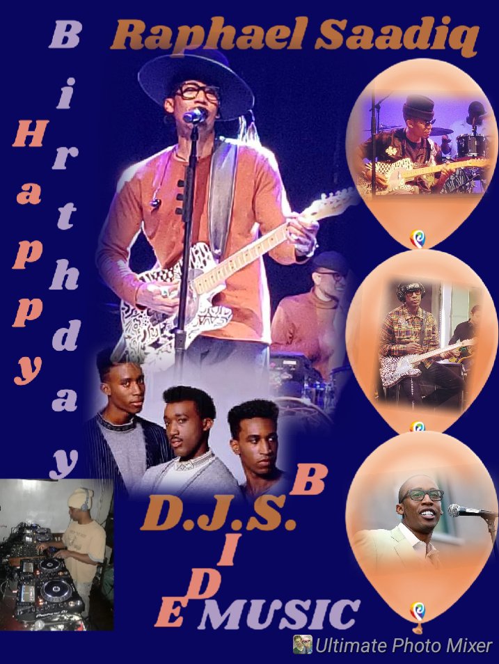 I(D.J.S.)\"B SIDE\" taking time to say Happy Belated Birthday to Singer/Musician: \"RAPHAEL SAADIQ\"!!!! 