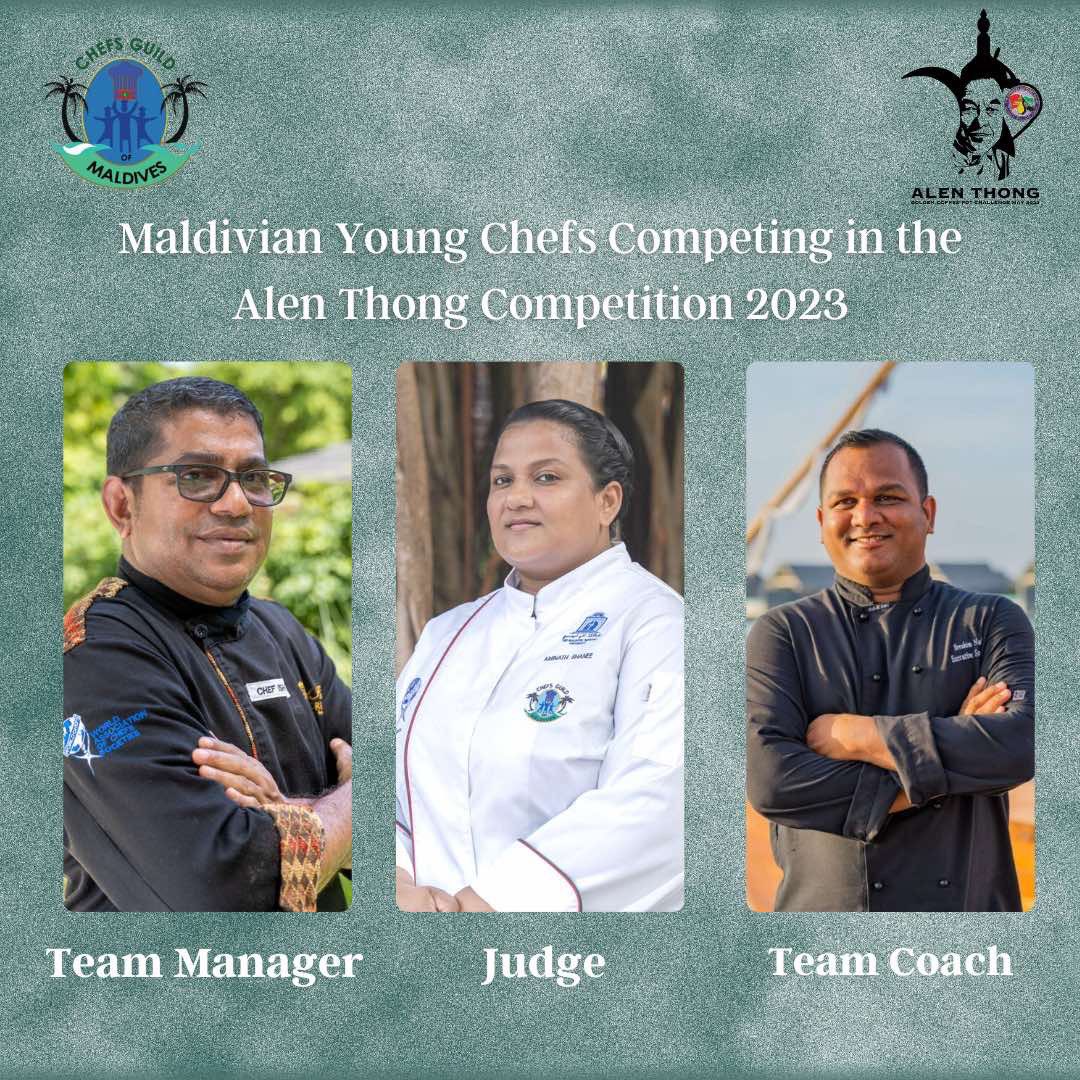 Alen Thong Golden Coffee Pot Challenge 2023The Maldivian team of Young Chefs are accompanied by 
Manager-Ishaq Solih 
Judge-Aminath Shaanee
Coach-Ibrahim Nathif 
The Chefs Guild of Maldives would like to extend our heartfelt appreciation and gratitude to all who have supported us