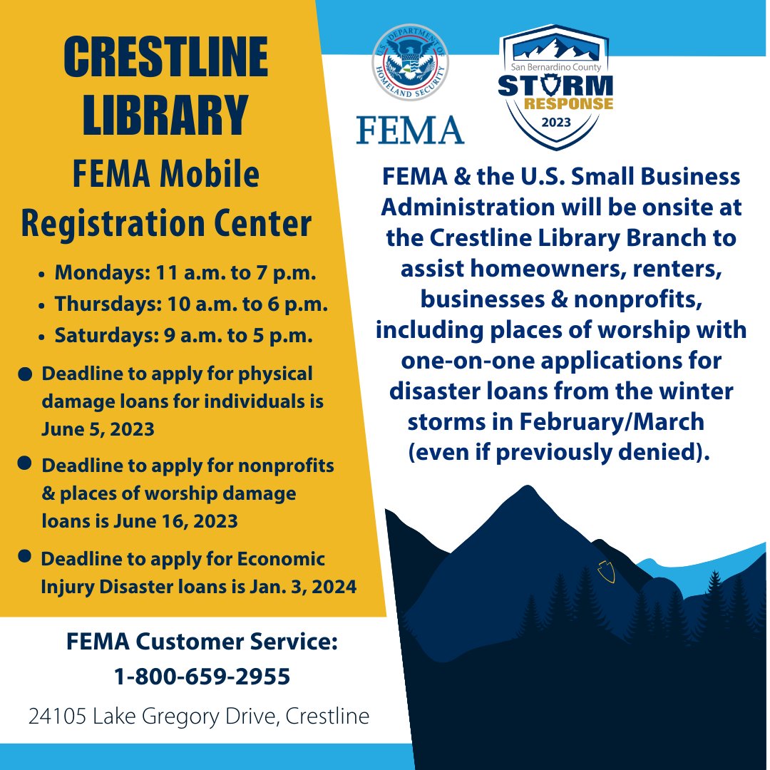 FEMA & the Small Business Administration will be onsite at the Crestline Library branch mobile center. The deadline is approaching to apply for disaster-related loans. Open Mondays, 11a-7p, Thursdays, 10a-6p & Saturdays, 9a-5p. Call 1-800-659-2955 for FEMA customer service.