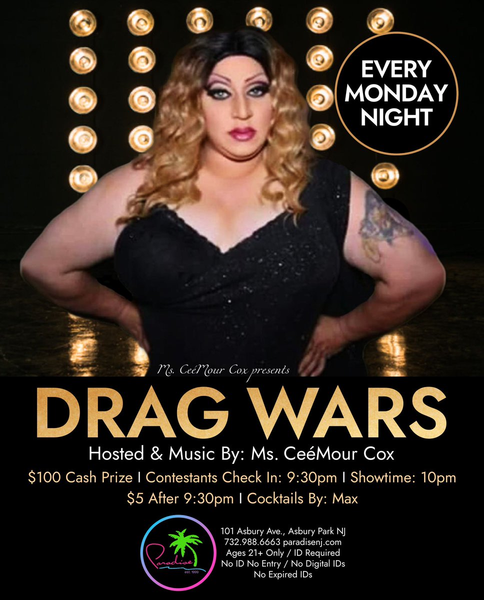 Drag Wars - Mondays 🏳️‍🌈🏳️‍⚧️
Hosted & Music by: Ms. Cee’Mour Cox 
Drinks by: Max 

** Contestants check in by 9:30pm 
** Showtime 10pm 

#paradisenj #asburyparknj #dragqueens #lgbt #dragqueen #paradisenjclub #gay #drag #mondaydrag #lgbtq🌈