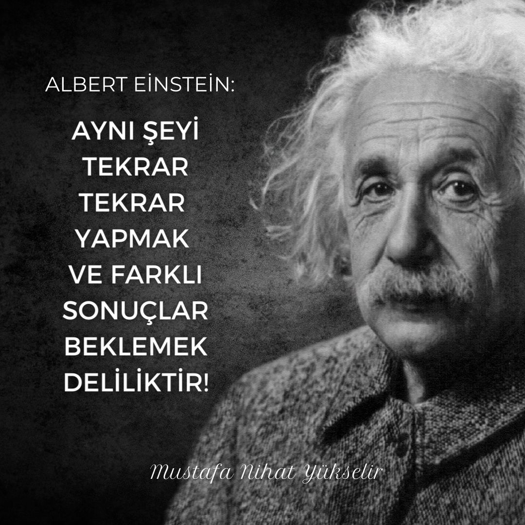 mnyukselir's tweet photo. Albert Einstein: Aynı şeyi tekrar tekrar yapmak ve farklı sonuçlar beklemek deliliktir!
#motivasyon #başarı #kisiselgelisim #potansiyelinikeşfet #hareketegeç #tutumherşeydir #girişimcilik  #çekimyasası #keşfet  #hayat #inanç #niyet #kendineinan #mümkün #değişim #gelişim https://t.co/JuDjX162TZ