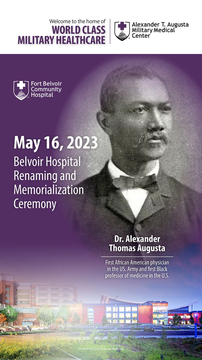 On May 16th,  at 2:00 p.m.,DHA will conduct a renaming and dedication ceremony of Fort Belvoir Community Hospital (FBCH).  The community hospital will bear the name of Alexander T. Augusta Military Medical Center (ATAMMC) to honor Lt. Col. (Dr.) Alexander Thomas Augusta.