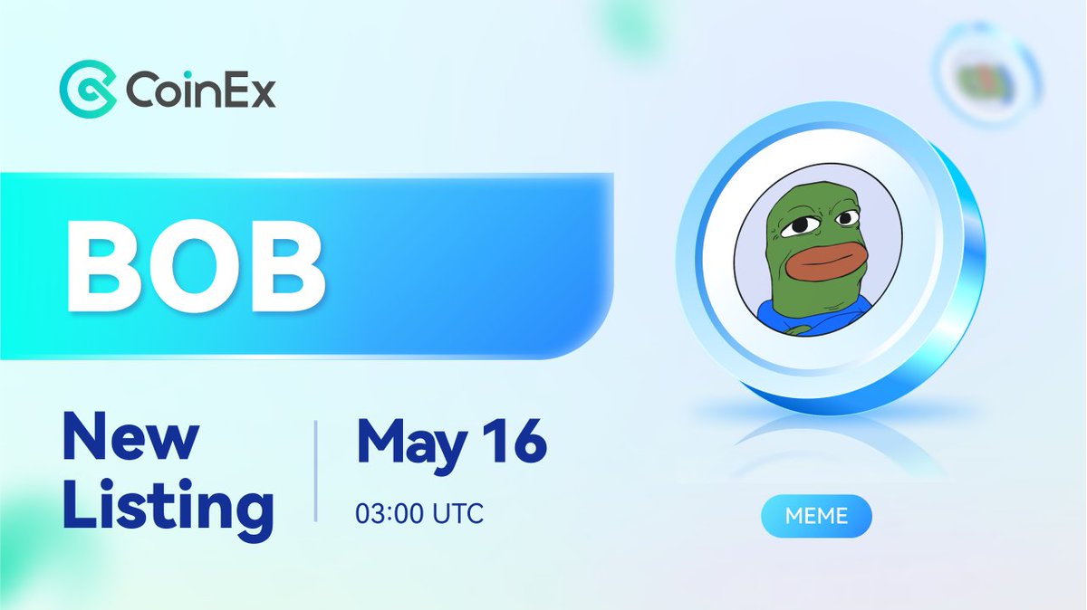CoinEx Lists #BOB @BobEthToken is a new meme coin that aims to leave an  impactful mark on the crypto space ✓ Trading Pair: BOB/USDT ✓ Deposit &  Withdrawal: May 16 at 03:00