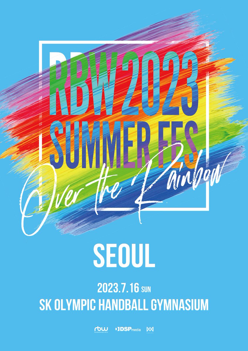 📢 RBW FAM CON

RBW 2023 SUMMER FES
🌈𝐎𝐯𝐞𝐫 𝐭𝐡𝐞 𝐑𝐚𝐢𝐧𝐛𝐨𝐰 - 𝐒𝐄𝐎𝐔𝐋🌈

📍올림픽공원 SK핸드볼경기장
2023.07.16(SUN)

#RBW #DSP #WM
#SummerFes
#OverTheRainbow