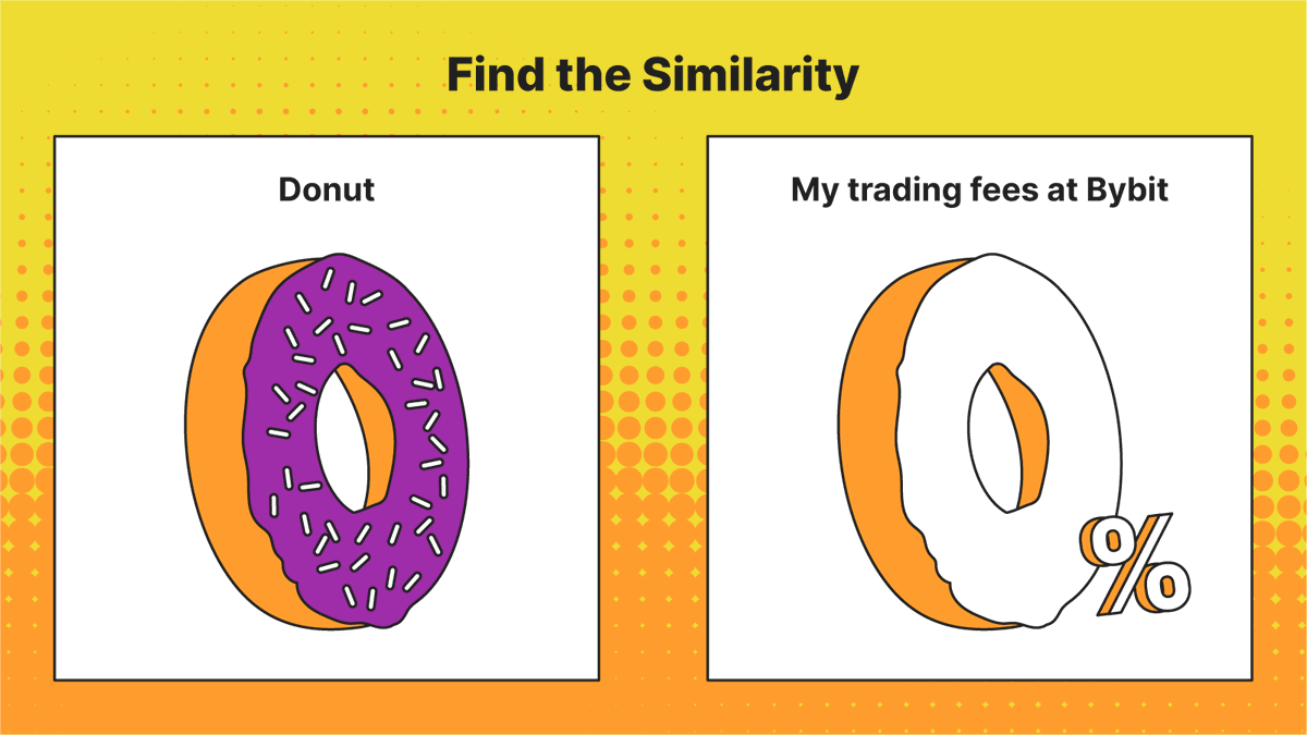 🍩 Don(u)t worry, be happy with your trading fees at #Bybit! 

With zero trading fees, you can save a substantial amount of money. 

👉🏻 Learn more here: i.bybit.com/1vabbY2z

#BybitLearn #TheCryptoArk