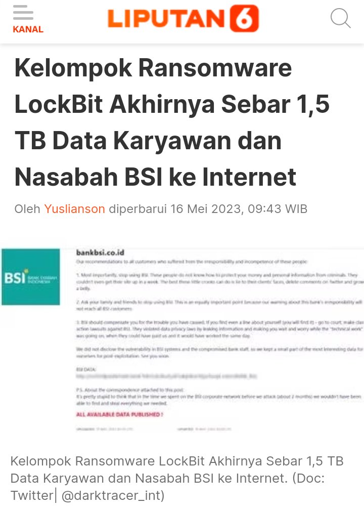 Tadi pagi ramai berita bahwa kelompok Ransomware LockBit akhirnya sebar 1,5 TB data karyawan dan nasabah BSI ke internet.

Kabarnya mereka membocorkan data tersebut di dark web.

Benarkah data yang disebarkan tersebut adalah data rahasia karyawan dan nasabah BSI?!