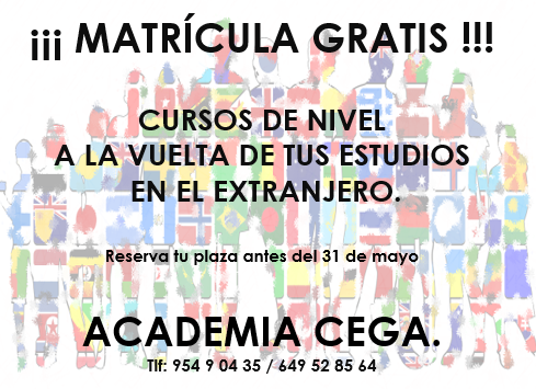 ¡¡¡MATRÍCULA GRATIS!!!
CURSOS DE NIVEL A LA VUELTA DE TUS ESTUDIOS EN EL EXTRANJERO.
Curso dirigido a aquell@s alumn@s que hayan cursado algún trimestre fuera de España y necesiten ponerse al día en los estudios.
Academia #CEGAenTriana Sevilla.
academiacega.es
