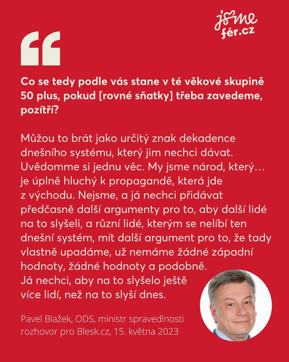 Ministr spravedlnosti @blazek_p v rozhovoru pro @Blesk24 v otázce na rovné sňatky uvedl, že česká společnost ještě nedozrála k tomu, aby 'brala jako normální věc, že se sezdávají i lidé, kteří jsou stejného pohlaví.' Na otázku kdy taková doba nastane, odpověděl že neví. 🧵