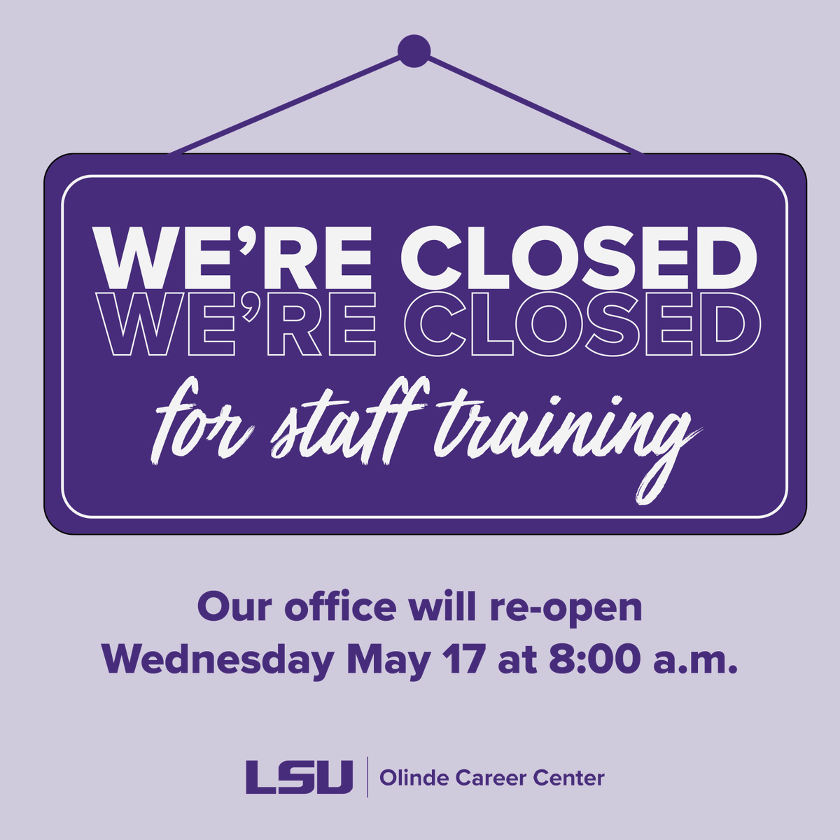 The LSU Olinde Career Center will be closed today for staff training. Our office will re-open Wednesday, May 17 at 8:00 a.m. 

Looking for career help now? Visit our website for resources and information about all things career: lsu.edu/career.