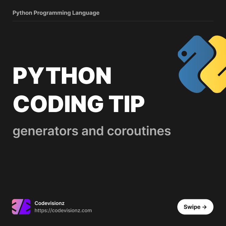 codevisionz's tweet image. Python coding tip fir today: generators and coroutines.

codevisionz.com/learn-python-p…