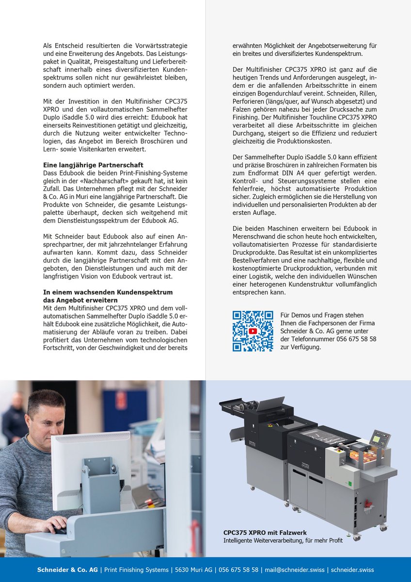 Edubook erweitert sein Leistungsspektrum doppelt im Bereich Print Finishing.
Wir wünschen dem Edubook-Team eine erfolgreiche Zeit und viel Freude mit dem Sammelhefter Duplo iSaddle 5.0 und dem Multifinisher CPC375 XPRO.
Vielen herzlichen Dank für das entgegengebrachte Vertrauen.