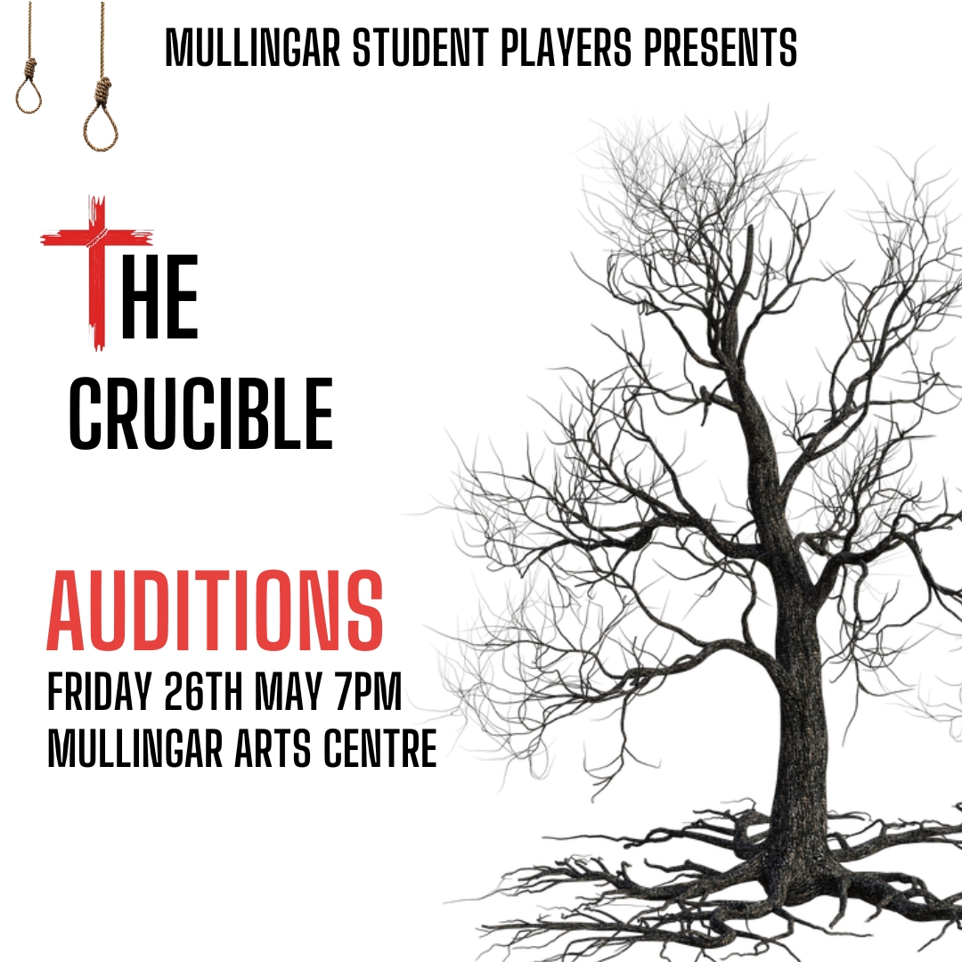Mullingar Student Players will be doing auditions for 'The Crucible' on Friday 26th May at 7PM.

'The Crucible' will take place in September with rehearsals taking place in June and August.

Applicants must prepare a monologue.
If interested call reception at 044 934 7777.