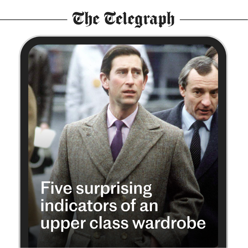 Telegraph's tweet photo. Discover the surprising sartorial signs that distinguish a blue-blooded attitude to fashion.