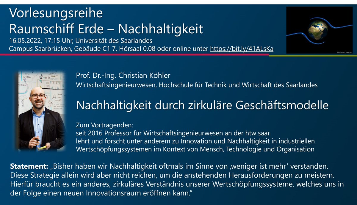 Heute, Di 16.05.2023 17:15 Uhr Vortrag aus der Reihe #RaumschiffErde - #Nachhaltigkeit an der <a href="/Saar_Uni/">Universität Saarland</a>. Vortragende Prof. Christian Köhler, Thema: "Nachhaltigkeit durch zirkuläre Geschäftsmodelle". Auch online unter bit.ly/41ALsKa