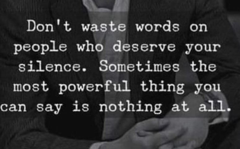 Don’t waste words …Make them count or exercise the power of silence 🙌