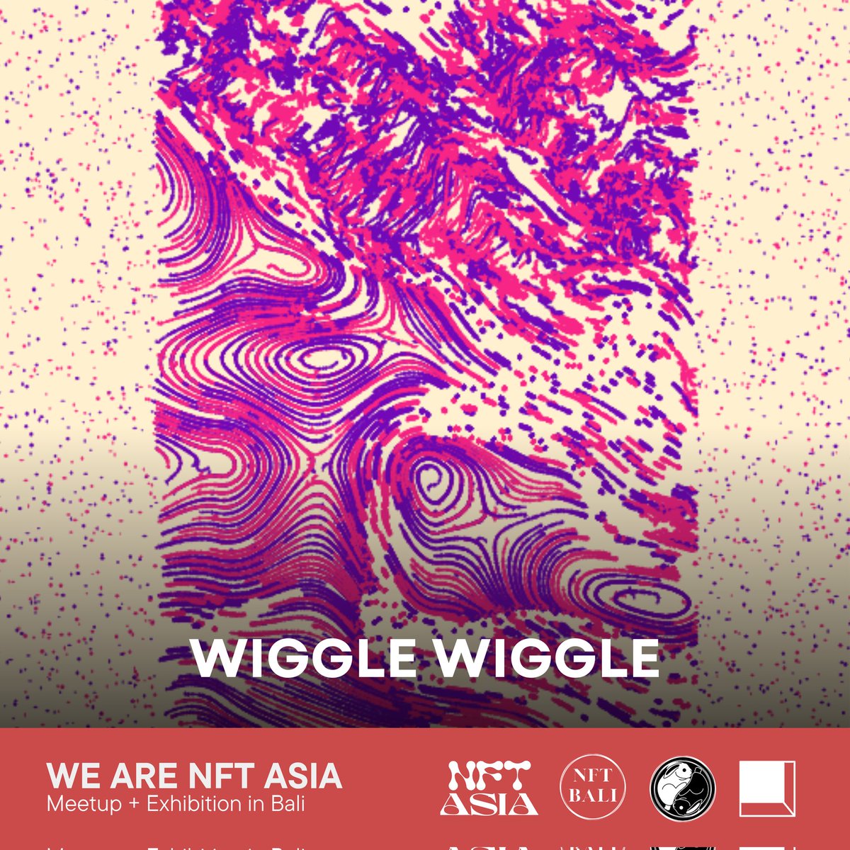 Wiggle Wiggle will Be Part of the 
"We Are NFT Asia" Exhibition on 21st May
Superlative Gallery (Legian) , Bali.

Cheers 👌
<a href="/NFTAsiaOfficial/">NFT Asia</a> <a href="/sssgallery/">Superlative Gallery</a> <a href="/collective_eth/">The Collective Solution</a>