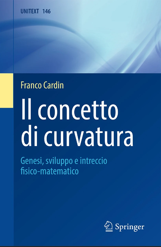 FranciFerrari07's tweet photo. #new #springer #book! Franco Cardin, Il concetto di curvatura. Genesi, sviluppo e intreccio fisico-matematico https://t.co/hiEuRp9rFQ #textbook #UNITEXT @SpringerMath https://t.co/1p1ZXXfx8S