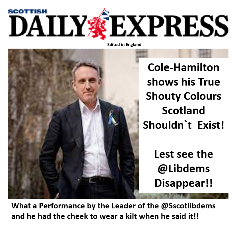 borderscotguy's tweet photo. @Sheilam19534814 @ArchbishopStua1 @agcolehamilton #ColeHamilton finally drives the last nail into the @scotlibdems coffin in Scotland, by saying Scotland Shouldn`t exist? Did he have too much to drink before this performance? @STVColin @skynewsniall @magnusllewellin @Channel4News @krishgm @KayBurley @ConnorGillies @ScotNational https://t.co/m2E1qLYpFu