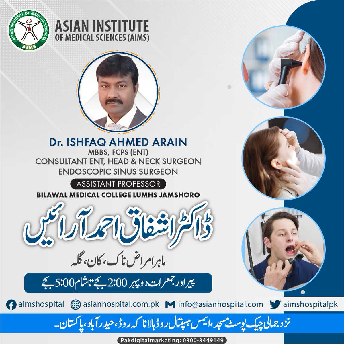 AimsHospitalPk's tweet photo. DR ISHFAQ AHMED ARAIN
MBBS, FCPS (ENT)
Consultant, Head &amp; Neack Surgeon
Endoscopic Sins Surgeon
Assitant Professor
Bilawal Medical College LUMHS Jamshoro
Every: Monday to thrusday 
Evening 2:00pm to 5:00pm
#medicine 
#doctor
#surgery 
#Medical 
#surgeon
#Drishfaqahmedarain https://t.co/HBF762EeXJ