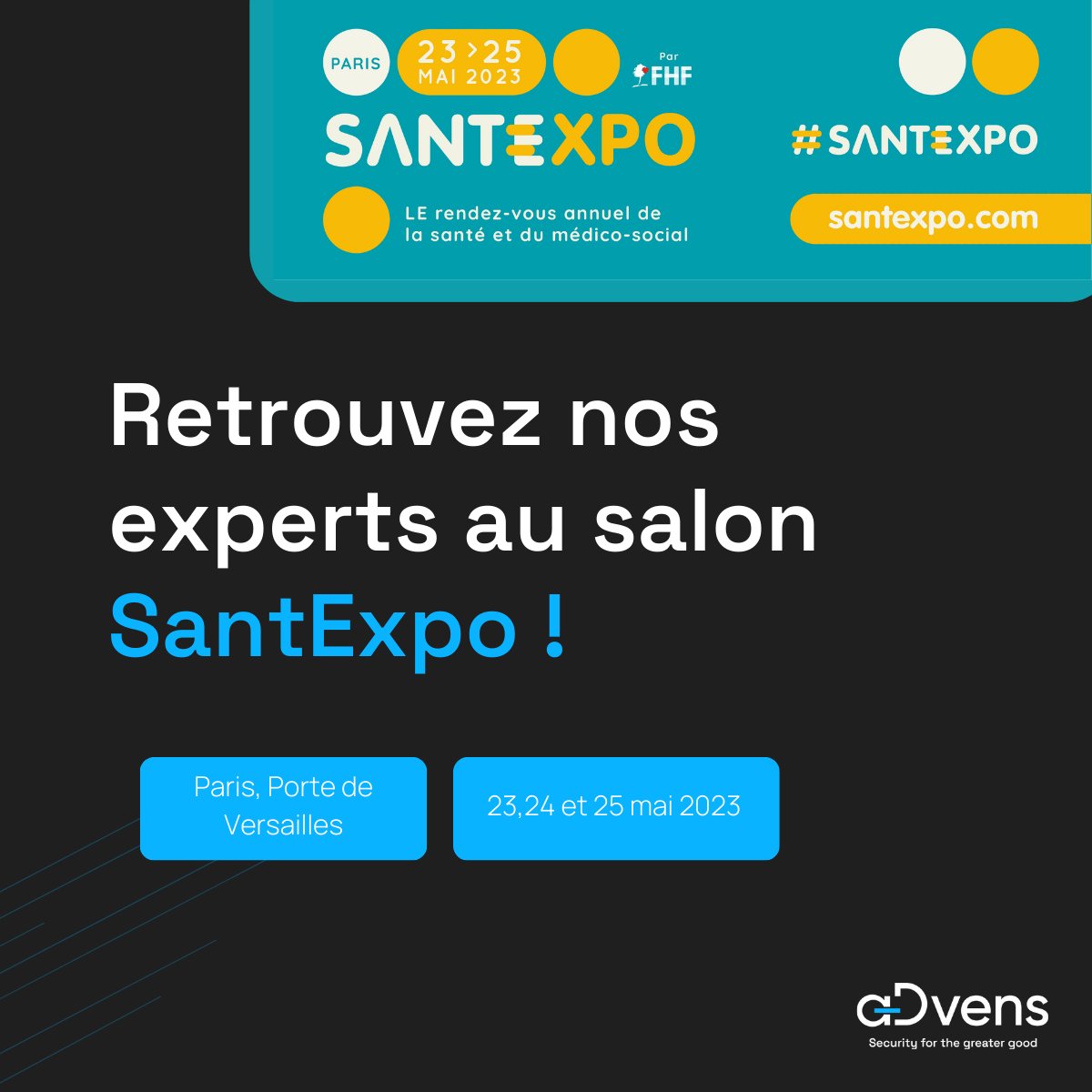 Advens (@advens) on Twitter photo Retrouvez nos experts au salon @santexpo du 23 au 25 mai prochain !
Nous serons présents aux côtés de <a href="/harfanglab/">HarfangLab</a> et <a href="/GATEW4TCHER/">GATEWATCHER</a> sur l’espace « Hôpital du Futur » de <a href="/laFHF/">FHF</a>.
👉🏻 bit.ly/3O3y4ec
#Cybersécurité #MenaceCyber Retrouvez nos experts au salon @santexpo du 23 au 25 mai prochain !
Nous serons présents aux côtés de <a href="/harfanglab/">HarfangLab</a> et <a href="/GATEW4TCHER/">GATEWATCHER</a> sur l’espace « Hôpital du Futur » de <a href="/laFHF/">FHF</a>.
👉🏻 bit.ly/3O3y4ec
#Cybersécurité #MenaceCyber