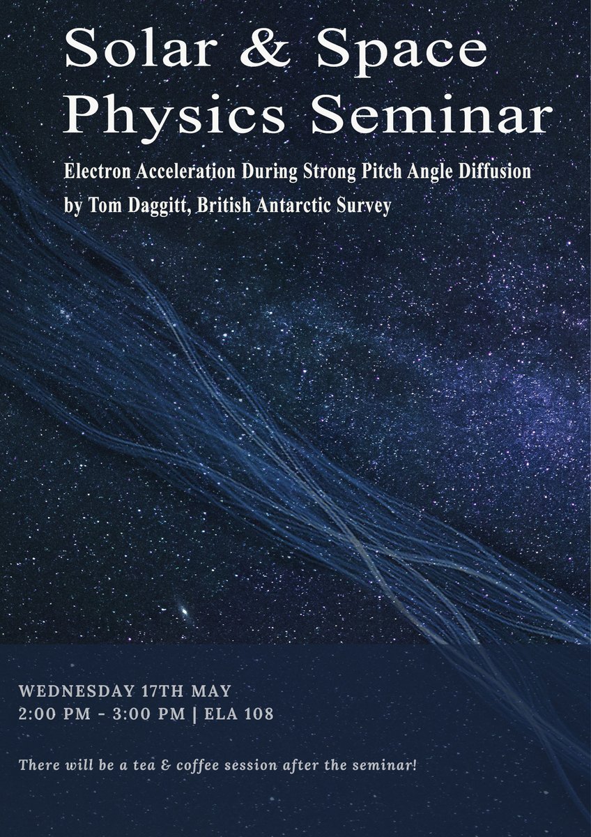 SolarSpaceNU's tweet photo. This Wednesday our research seminar will be given by Tom Daggitt. He will be talking about electron acceleration during strong pitch angle diffusion. There will be coffee and cake after the seminar. The seminar will be at 14:00 in ELA 108. See you all there! #solarphysics https://t.co/5HbZUVAOrA