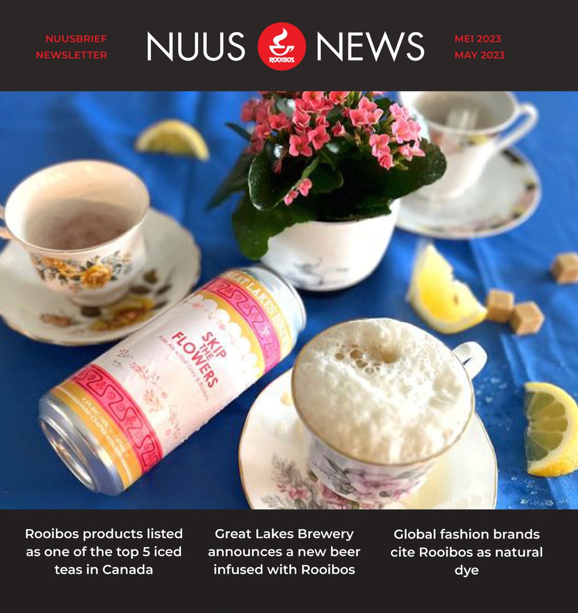 In this newsletter, we learn that Rooibos made the cut as one of the top 5 iced teas in Canada.

Great Lakes Brewery has also announced the release of a new beer infused with Rooibos.

All this and more below!

t.e2ma.net/message/qa618f…